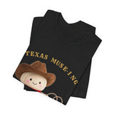 Texas Muse-ing Funny Cowboy T-Shirt