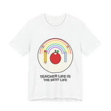 Teacher Life Is The Best Life - Teacher Shirt