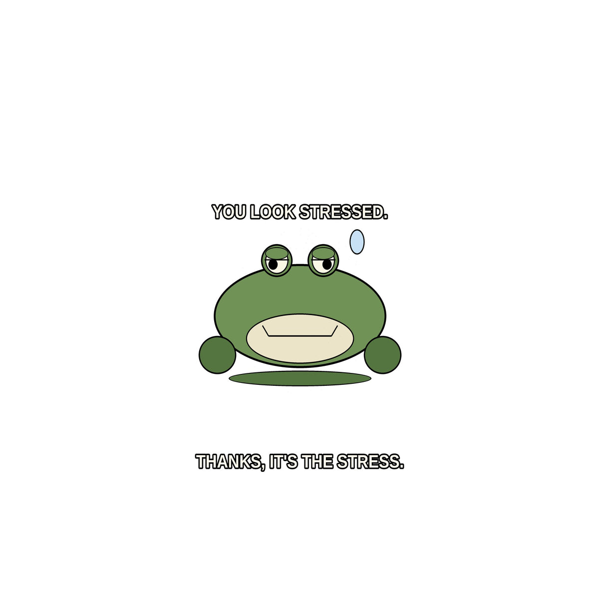 Flat tee Deadpan Stress Frog Meme Tee chest 0.34 - SAME DESIGN 2000x2000