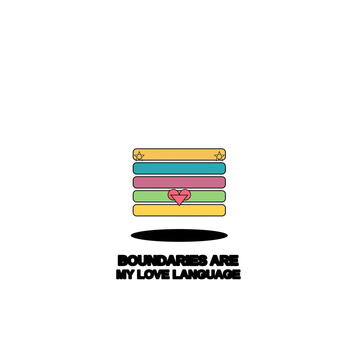 Flat tee Boundaries Are My Love Language - Feminist Shirt chest 0.34 - SAME DESIGN 2000x2000