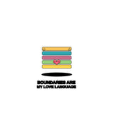 Flat tee Boundaries Are My Love Language - Feminist Shirt chest 0.34 - SAME DESIGN 2000x2000