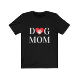 Dog Mom  ♡  Unisex